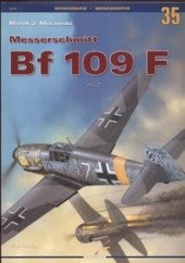 Okładka książki Messerschmitt Bf 109 F Marek J. Murawski