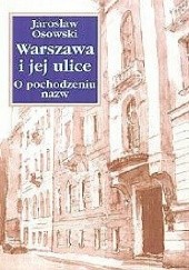 Warszawa i jej ulice. O pochodzeniu nazw