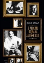 Okładka książki Z albumu Romana Jasińskiego Robert Jarocki