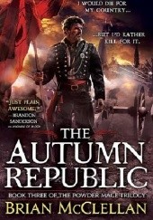 Okładka książki The Autumn Republic Brian McClellan