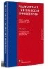 Okładka książki Prawo pracy i ubezpieczeń społecznych Kamil Antonów,&nbsp;Krzysztof Baran,&nbsp;Bolesław Ćwiertniak,&nbsp;Dominika Nörre-Nowak,&nbsp;Krzysztof Walczak