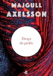 Okładka książki Droga do piekła Majgull Axelsson