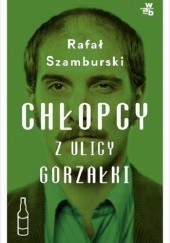 Okładka książki Chłopcy z ulicy Gorzałki Rafał Szamburski