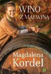 Okładka książki Wino z Malwiną Magdalena Kordel