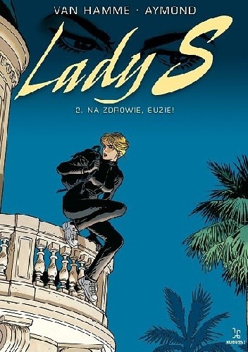 Okładka książki Lady S #2 - Na zdrowie, Suzie! Philippe Aymond, Jean Van Hamme