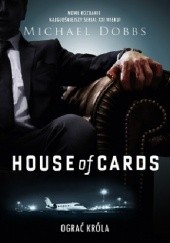 Okładka książki House of Cards. Ograć króla