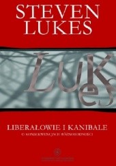 Okładka książki Liberałowie i kanibale. O konsekwencjach różnorodności Steven Lukes