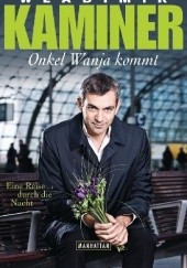 Okładka książki Onkel Wanja kommt Eine Reise durch die Nachr Wladimir Kaminer