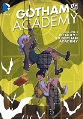Okładka książki Gotham Academy Vol. 1: Welcome to Gotham Academy Becky Cloonan