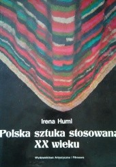 Okładka książki Polska sztuka stosowana XX wieku Irena Huml