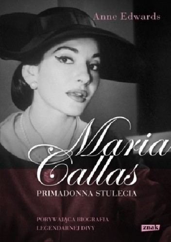 Okładka książki Maria Callas. Primadonna stulecia Anne Edwards