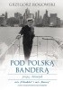 Okładka książki Pod polską banderą przez Atlantyk Grzegorz Rogowski