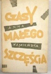 Okładka książki Czasy małego szczęścia Anna Kamieńska
