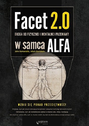 Okładka książki Facet 2.0. Droga do fizycznej i mentalnej przemiany w samca alfa Adam Bornstein, John Romaniell, Arnold Schwarzenegger