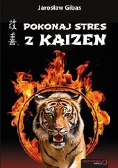 Okładka książki Pokonaj stres z Kaizen Jarosław Gibas