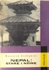 Okładka książki Nepal: stare i nowe Wojciech Giełżyński