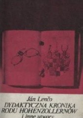 Okładka książki Dydaktyczna kronika rodu Hohenzollernów i inne utwory Ján Lenčo