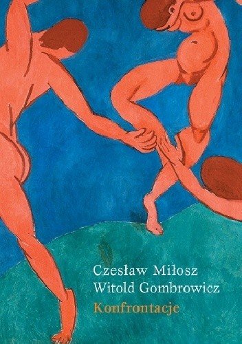 Okładka książki Konfrontacje Witold Gombrowicz, Czesław Miłosz