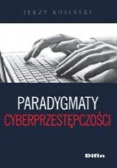 Okładka książki Paradygmaty cyberprzestępczości Jerzy Kosiński