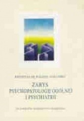 Okładka książki Zarys psychopatologii ogólnej i psychiatrii