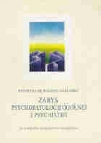 Okładka książki Zarys psychopatologii ogólnej i psychiatrii Krystyna de Walden-Gałuszko