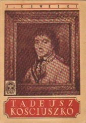 Okładka książki Tadeusz Kościuszko Jerzy Kowecki