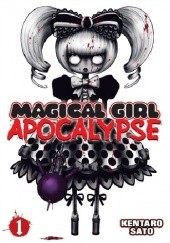 Okładka książki Magical Girl Apocalypse Vol. 1 Kentarō Satō