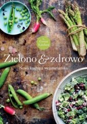 Okładka książki Green kitchen. Zielono & zdrowo David Frenkiel, Luise Vindahl
