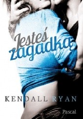 Okładka książki Jesteś zagadką Kendall Ryan