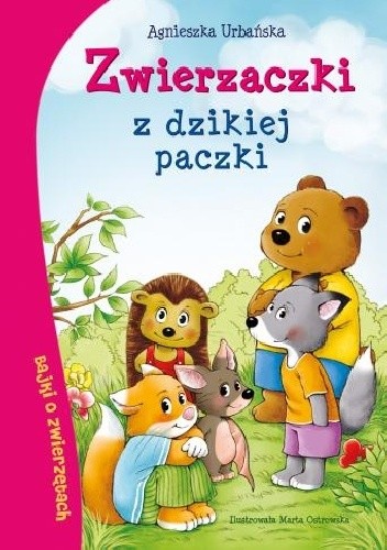 Okładka książki Zwierzaczki z dzikiej paczki Agnieszka Urbańska