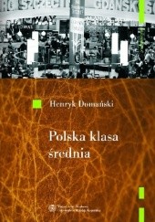 Okładka książki Polska klasa średnia Henryk Domański