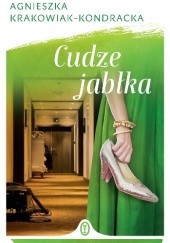 Okładka książki Cudze jabłka Agnieszka Krakowiak-Kondracka