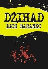Okładka książki Dżihad Igor Baranko