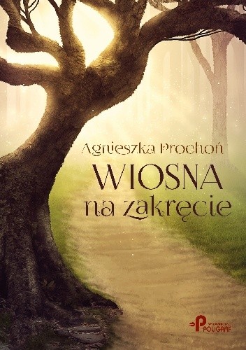 Okładka książki Wiosna na zakręcie Agnieszka Prochoń