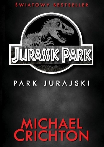 Okładka książki Jurassic Park: Park Jurajski Michael Crichton