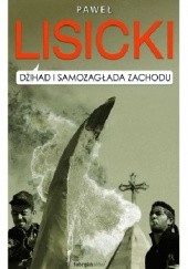 Okładka książki Dżihad i samozagłada Zachodu Paweł Lisicki
