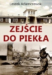 Okładka książki Zejście do piekła Leszek Adamczewski