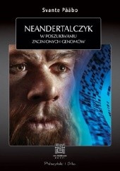 Okładka książki Neandertalczyk. W poszukiwaniu zaginionych genomów