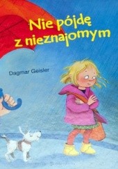 Okładka książki Nie pójdę z nieznajomym Dagmar Geisler