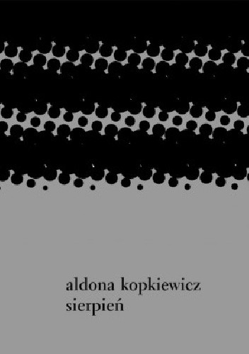 Okładka książki Sierpień Aldona Kopkiewicz