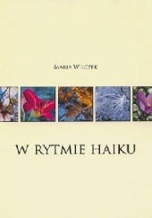 Okładka książki W rytmie haiku Maria Wilczek