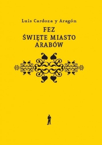 Okładka książki Fez, święte miasto Arabów Luis Cardoza y Aragón