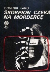 Okładka książki Skorpion czeka na mordercę Dominik Karo