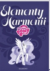 Okładka książki My Little Pony. Elementy Harmonii Brandon T. Snider