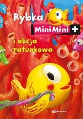 Okładka książki Rybka MiniMini i akcja ratunkowa praca zbiorowa