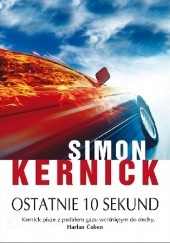 Okładka książki Ostatnie 10 sekund Simon Kernick