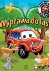 Okładka książki Samochodzik Franek. Wyprawa do lasu Elżbieta Wójcik