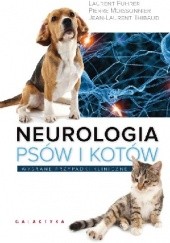 Okładka książki Neurologia psów i kotów. Wybrane przypadki kliniczne Laurent Fuhrer, Pierre Moissonnier, Jean-Laurent Thibaud