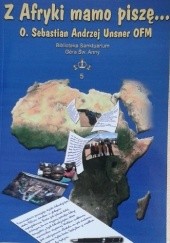 Okładka książki Z Afryki mamo piszę Sebastian Andrzej Unsner