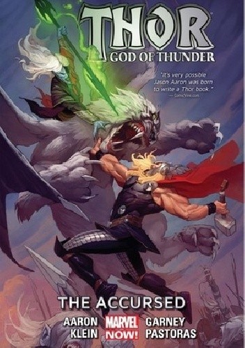 Okładka książki Thor: God of Thunder, Vol. 3: The Accursed Jason Aaron, Ron Garney, Nic Klein, Emanuela Lupacchino, Das Pastoras, Esad Ribić